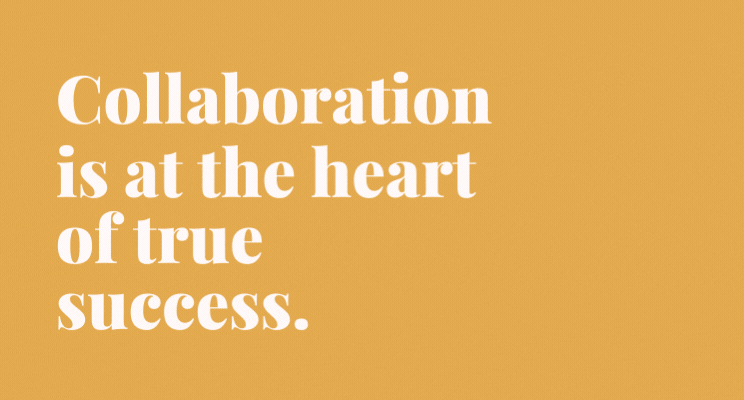 Black text on yellow background. Text reads: collaboration is at the heart of true success